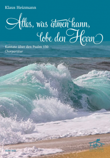 Alles, was atmen kann - Chorpartitur Alles, was atmen kann - Chorpartitur
