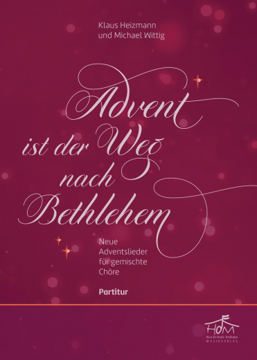 Advent ist der Weg nach Bethlehem - Partitur Advent ist der Weg nach Bethlehem - Partitur