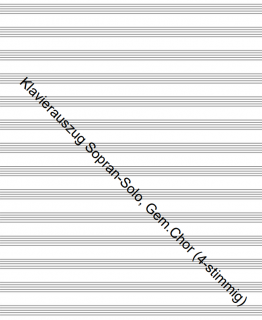 Klavierauszug Sopran-Solo, Gem.Chor (4-stimmig)