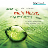 Wohlauf, mein Herze, sing und spring (CD)